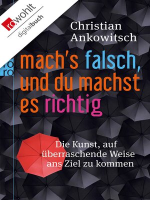 cover image of Mach's falsch, und du machst es richtig